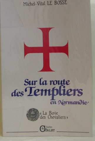 Sur la route des Templiers de Normandie 9782854801217