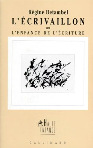L'Écrivaillon ou L'enfance de l'écriture 9782070748747