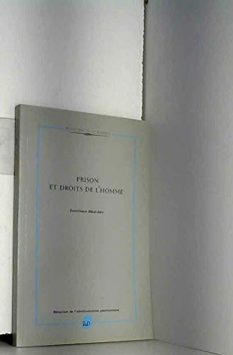 Prison et droits de l'homme : Articles 3,4,5,6,8,9,10,11 et 12 de la Convention européenne des droits de l'homme (Travaux et documents - Direction de l'administration pénitentiaire) 9782110891785