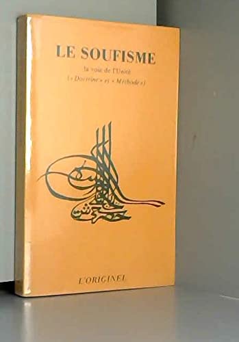 Le soufisme : la voie de l'unité, doctrine et methode 9782863160039