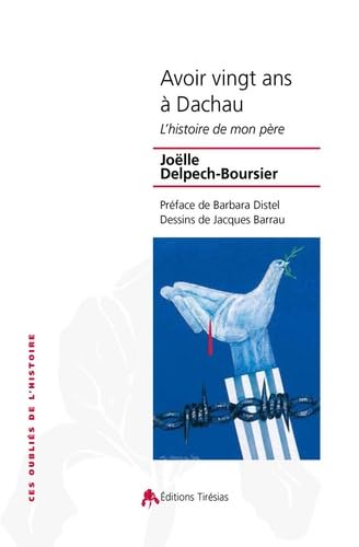 Avoir 20 ans à Dachau : L'histoire de mon père 9782915293890