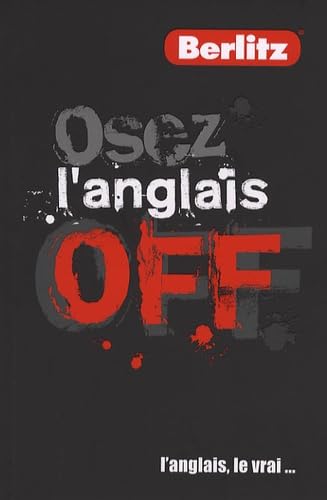 Osez l'anglais off: L'anglais, le vrai... 9789812683441