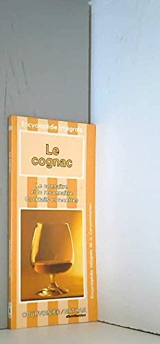 Le Cognac : Cocktails et recettes (Encyclopédie intégrale de la consommation) 9782864792208