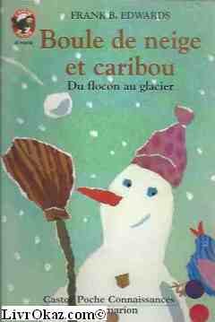 Boule de neige et caribou : du flocon au glacier 9782081638105