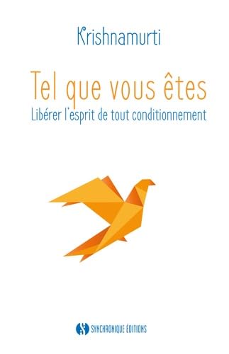 Tel que vous êtes: Libérer l'esprit de tout conditionnement 9782917738511
