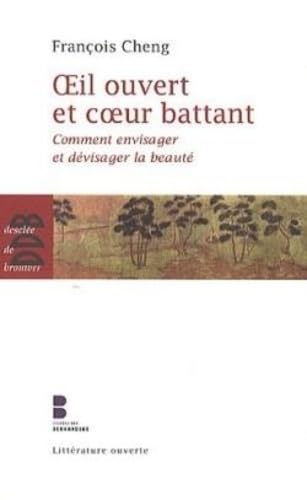 Oeil ouvert et coeur battant: Comment envisager et devisager la beauté 9782220063089