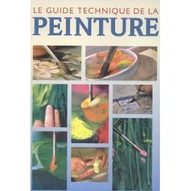 LE GUIDE TECHNIQUE DE LA PEINTURE 9782249279829