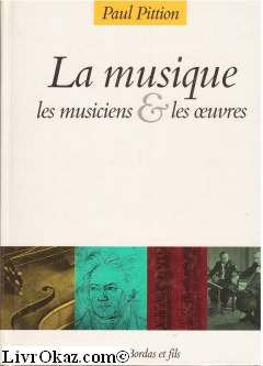 LA MUSIQUE LES MUSICIENS ET LES OEUVRES 9782863111741