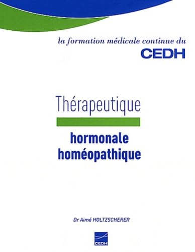 THÉRAPEUTIQUE HORMONALE HOMÉOPATHIQUE 9782915668612