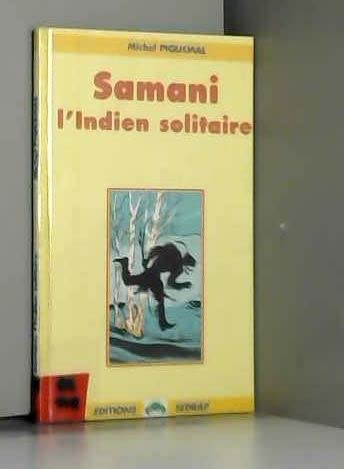 Samani, l'indien solitaire. Le Livre 9782841170029