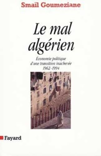 Le Mal algérien: Economie politique d'une transition inachevée (1962-1994) 9782213592503