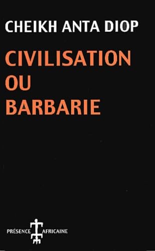 Civilisation ou barbarie : Anthropologie sans complaisance 9782708703940