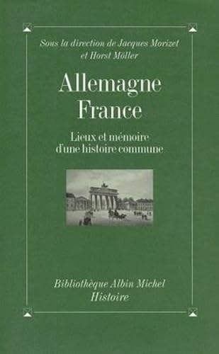Allemagne-France : Lieux et mémoire d'une histoire commune 9782226078919
