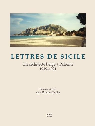 Lettres de Sicile: Un architecte belge à Palerme (1919-1921) 9782871433248