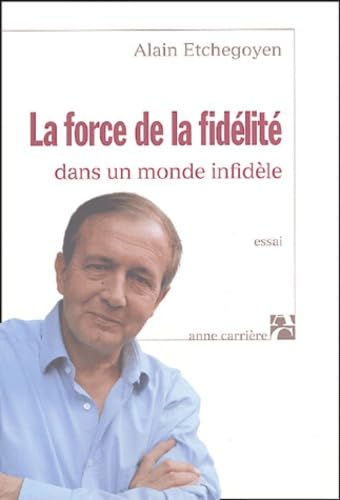 La force de la fidélité dans un monde infidèle 9782843372872