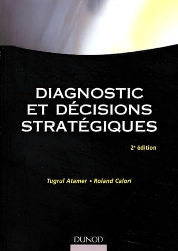 Diagnostic et décisions stratégiques 9782100055555