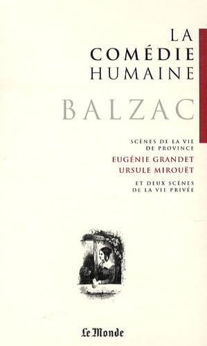 Scènes de la vie de province: Eugénie Grandet ; Ursule Mirouët et deux scènes de la vie privée 9782351840184