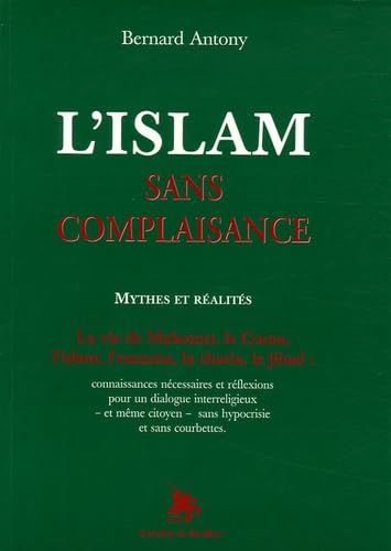 L'islam sans complaisance : Mythes et réalités 9782841911851