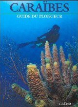 Les Caraibes. Guide Du Plongeur 9782700034141