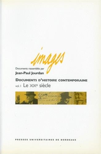 Documents D'Histoire Contemporaine. 1 : Le Xixe Siecle 9782867812897