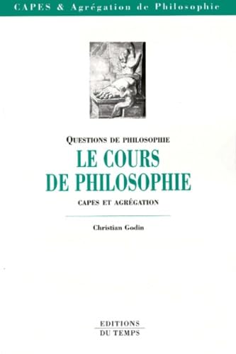 Le cours de philosophie : CAPES et agrégation 9782842740559