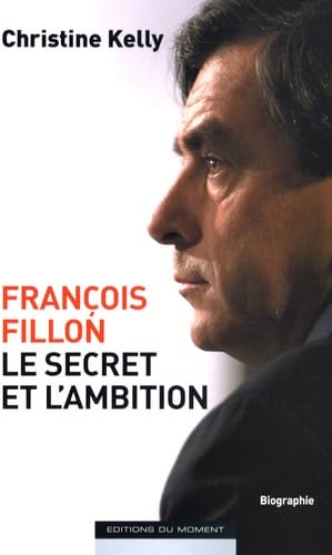 François Fillon, le secret et l'ambition 9782354170202