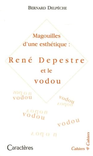 Magouilles d'une esthétique : René Depestre et le vodou 9782854463804
