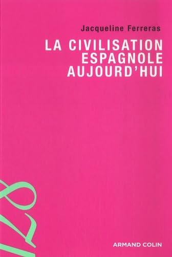 La civilisation espagnole aujourd'hui 9782200352875