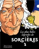 Plus belles legendes de sorcieres- t3 (Les): IVACHKO ET LA SORCIERE, GURWANN ET LE MAGICIEN, LE SORCIER GRILLON 9782081609457