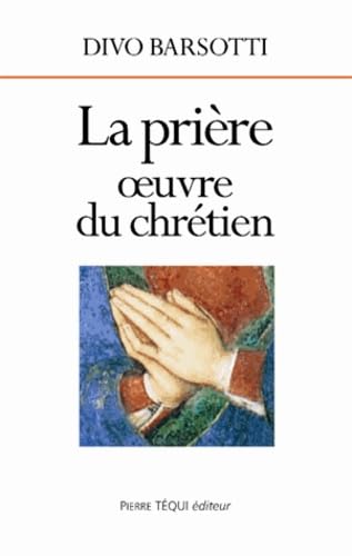 La prière oeuvre du chretien 9782740310229