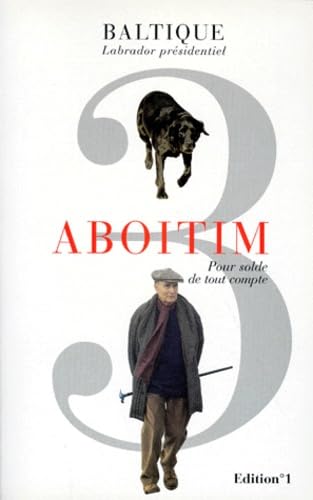 Aboitim - t.III: Pour solde de tout compte 9782863918364