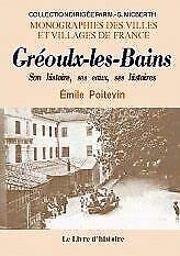 Gréoulx-les-Bains - son histoire, ses eaux, ses histoires 9782843732362