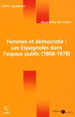 Femmes et démocratie : les Espagnoles dans l'espace public (1868-1978) 9782301000071
