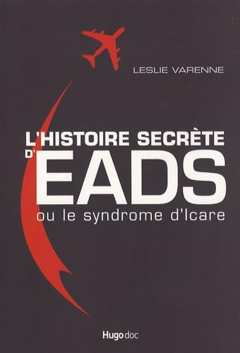 L'histoire secrète d'EADS ou le syndrome d'Icare 9782755602135