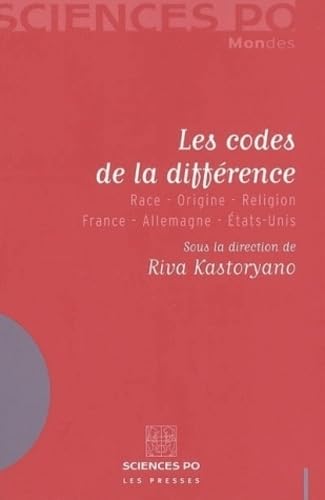 Les codes de la différence: Race-Origine-Religion France-Allemagne-Etats-Unis 9782724609615
