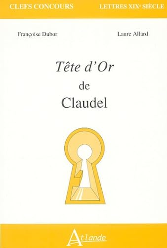 Tête d'or de Claudel 9782350300108