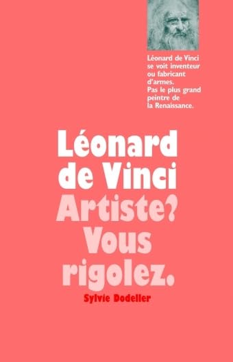 Léonard de Vinci : artiste ? Vous rigolez 9782211097239