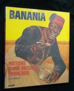Banania, histoire d'une passion française 9782906450523