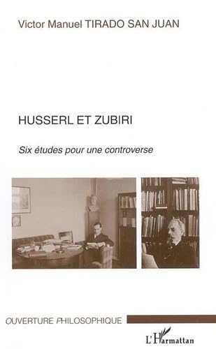 Husserl et Zubiri : Six études pour une controverse 9782747584517