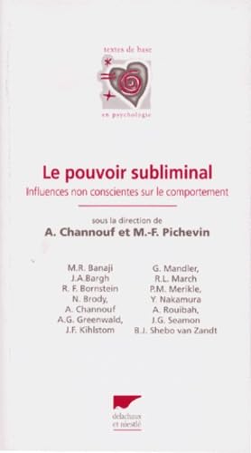 Le Pouvoir Subliminal. Influences Non Conscientes Sur Le Comportement 9782603011263
