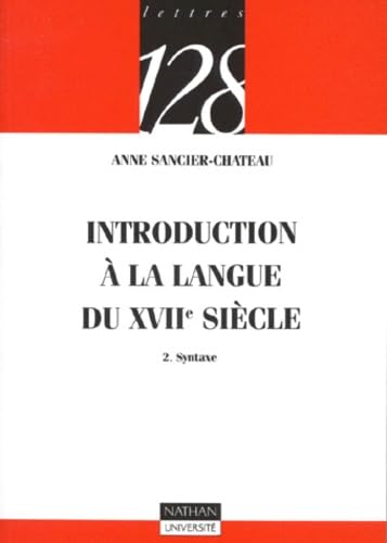 Introduction à la langue du XVIIe siècle, tome 2 : Syntaxe 9782091905372