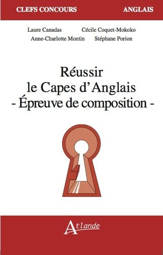 Réussir le capès d'anglais - Epreuve de composition 9782350302980