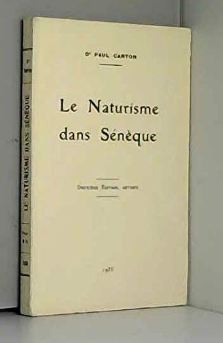 Dr Paul Carton,... Le Naturisme dans Sénèque. 2ème édition, revisée 