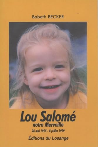 Lou Salomé, notre merveille: 26 mai 1995- 8 juillet 1999 9782842950965