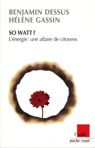 So Watt ?: L'énergie : une affaire de citoyens 9782752602220