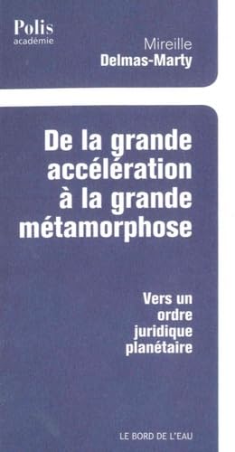 De la grande accélération à la grande métamorphose: Vers un ordre juridique planétaire 9782356875334