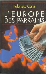 L'Europe des Parrains: La Mafia à l'assaut de l'Europe 9782253135562