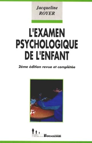 L'Examen psychologique de l'enfant: 2ème édition revue et augmentée 9782907713108