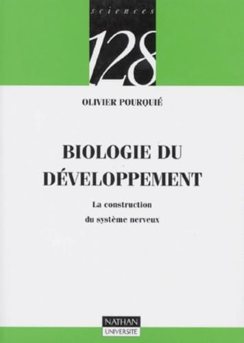 Biologie du développement : La construction du système nerveux 9782091906973
