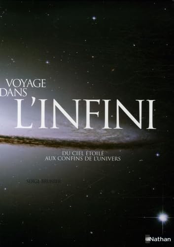 Voyage dans l'infini: Du ciel étoilé aux confins de l'univers 9782092780763